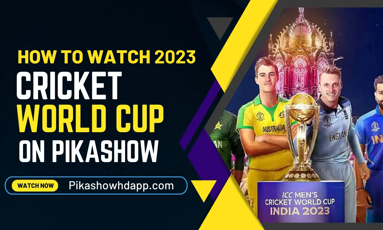 How to Watch Cricket World Cup On Pikashow 2024