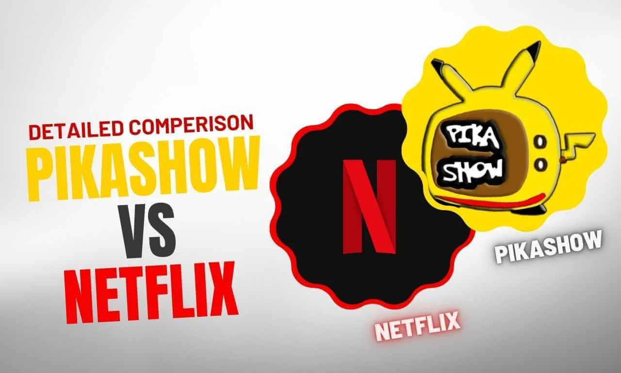 PikaShow Vs Netflix