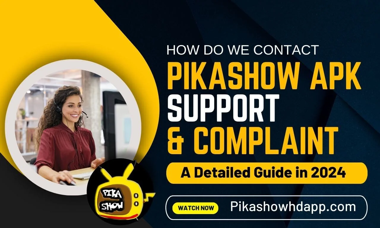 How Do I Contact Pikashow APK & Complaint