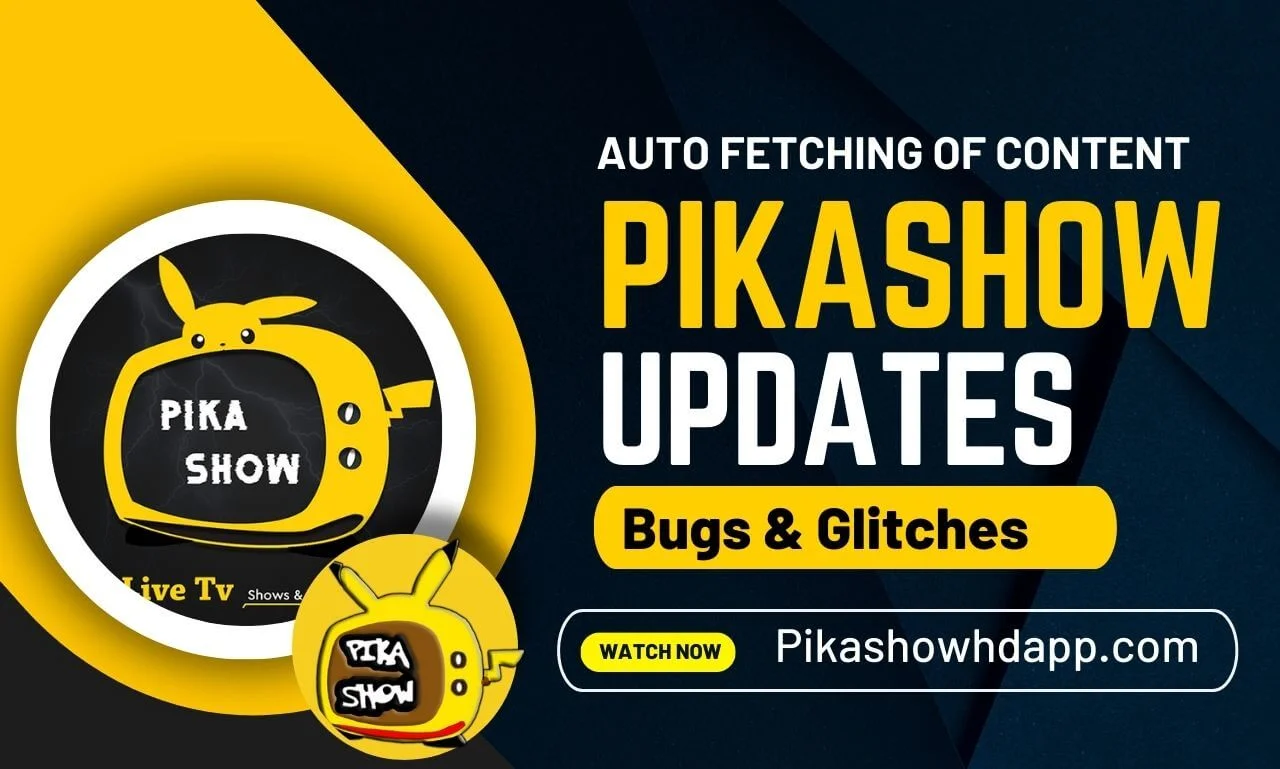 PikaShow Updates – Auto Fetching of Content, Bugs & Glitches