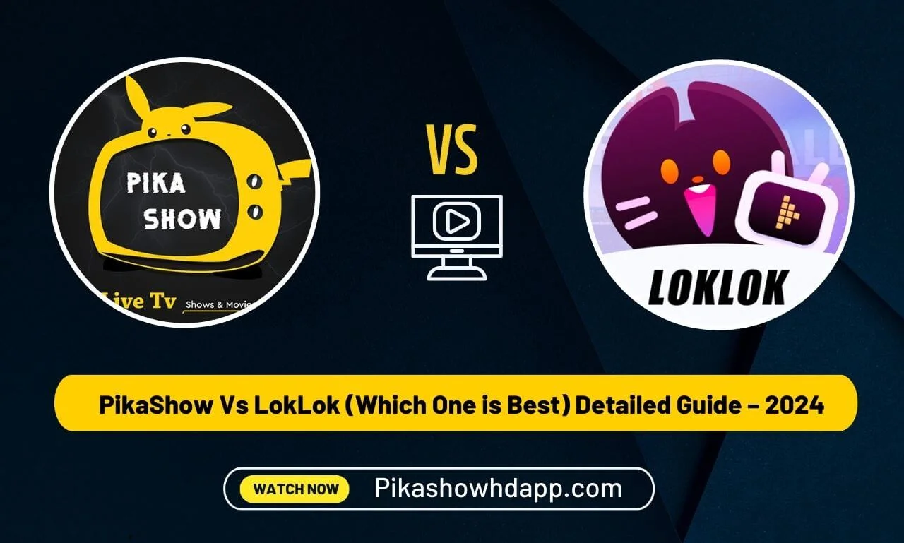 PikaShow Vs LokLok