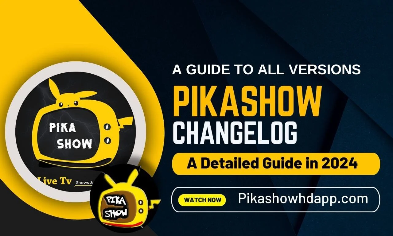 Pikashow Changelog – A Guide to All Versions and Improvements