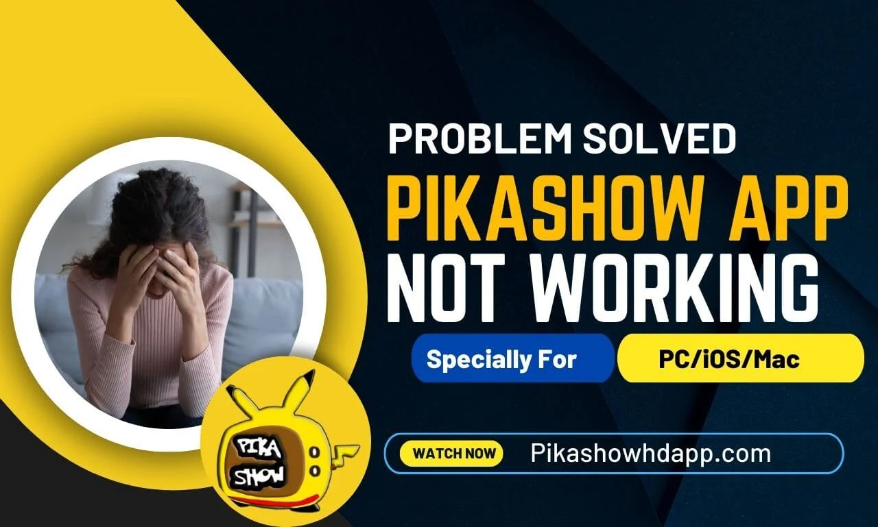 Why Is PikaShow App Not Working