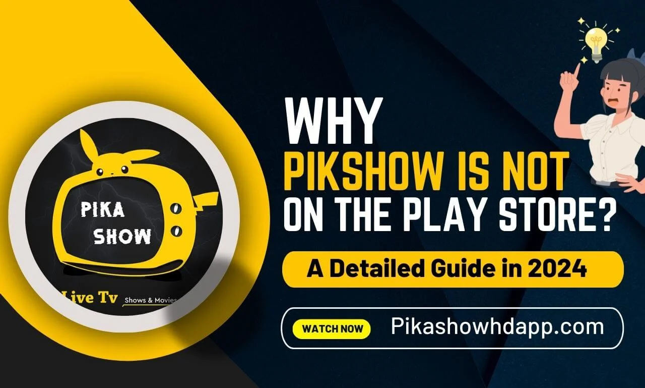 Why Pikshow is not available on the Play Store